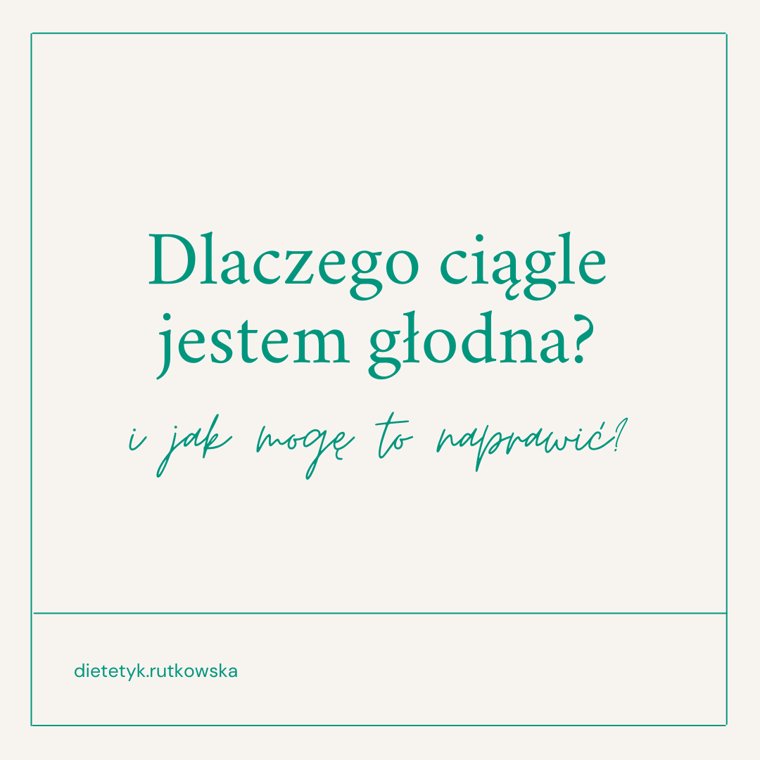 You are currently viewing Dlaczego ciągle jestem głodna?